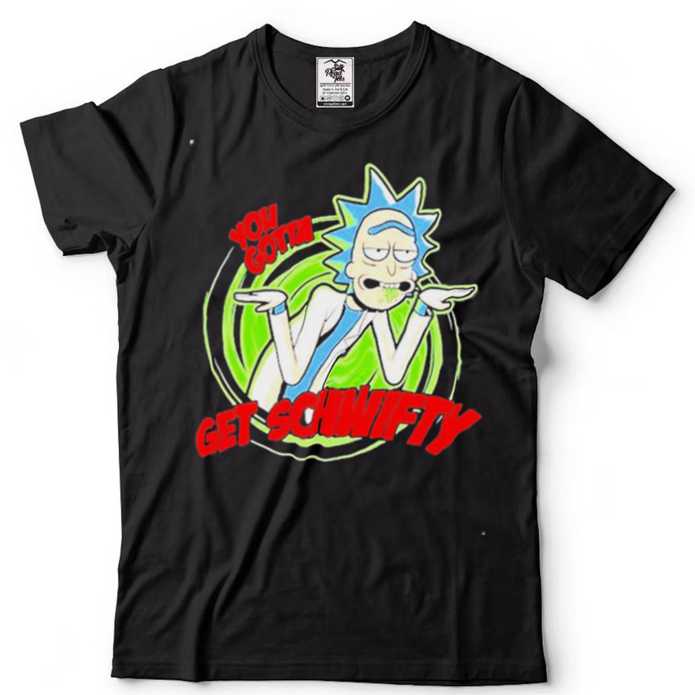 Rick And Morty You Gotta Get Schwifty Cartoon T Shirt