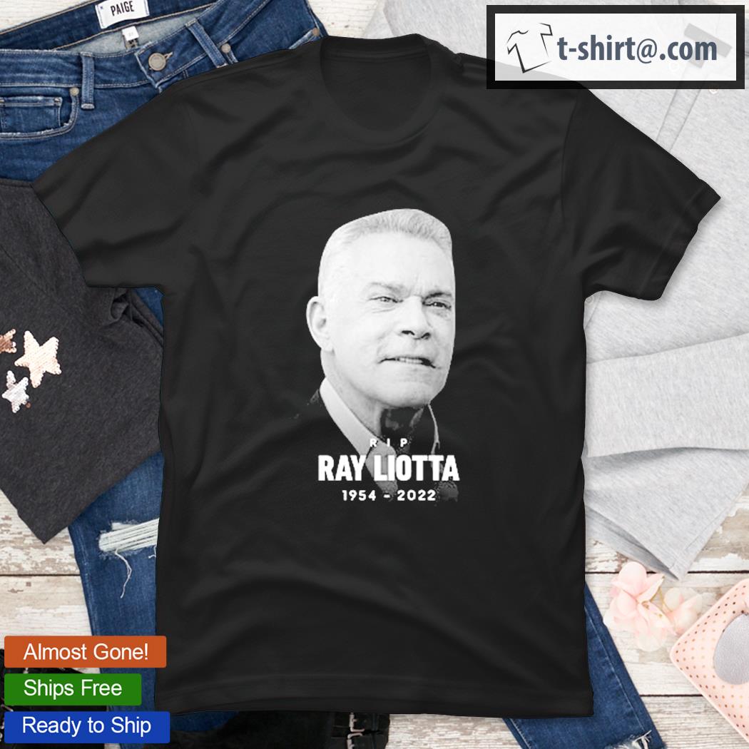 RIP Ray Liotta 1954 2022 Passed Away At The Age Of 67 T-Shirt