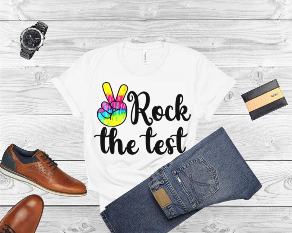 Rock The Test Teacher Test Day Testing Day Teacher Shirt