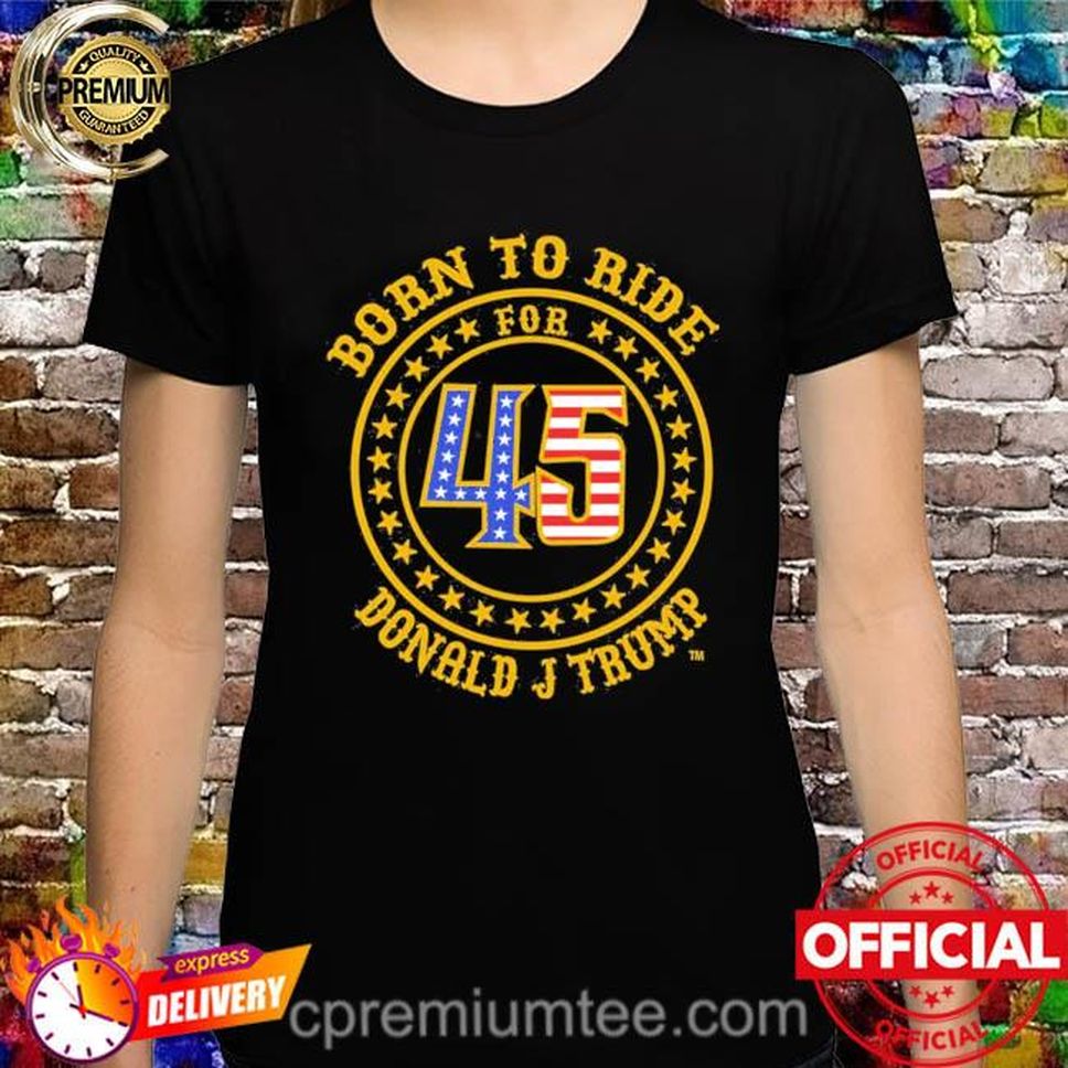 Roger Stone Born To Ride For 45 Donald J Trump New Shirt