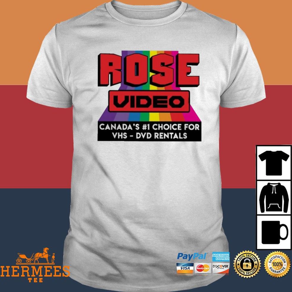 Rose Video Canadas 1 Choice For Vhs Dvd Rentals Shirt