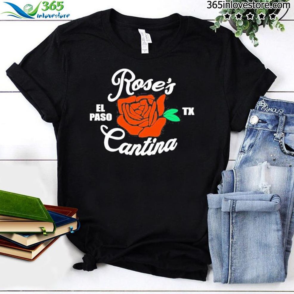 Rose’s El Paso Cantina Shirt