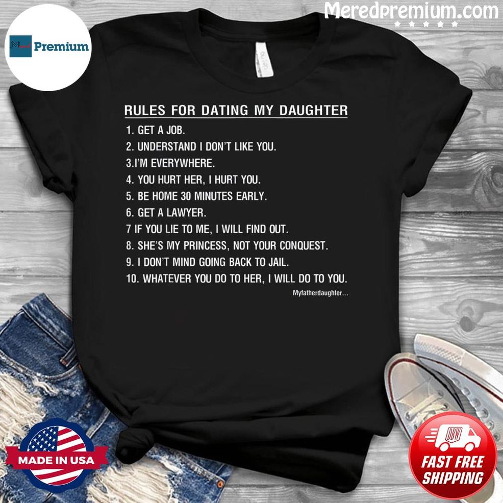 Rules For Dating My Daughter Father Day Shirt