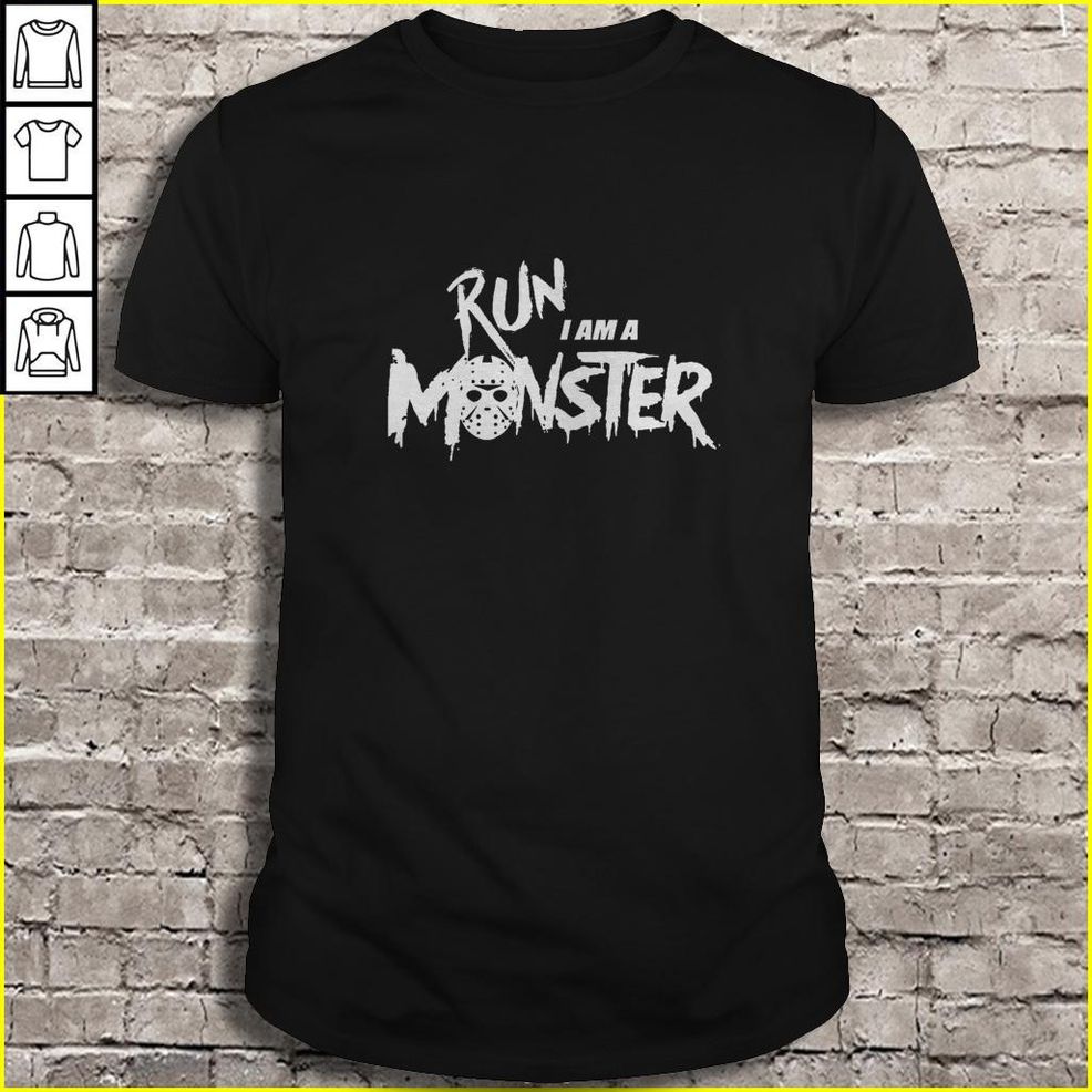 Run I Am A Monster TShirt