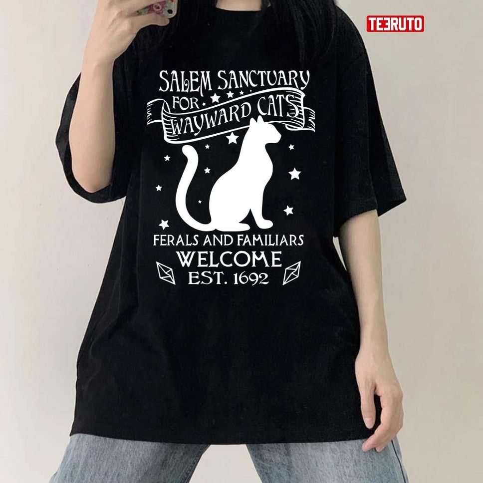 Salem Sanctuary For Wayward Cats Ferals And Familiars Welcome Est 1692 Unisex T Shirt