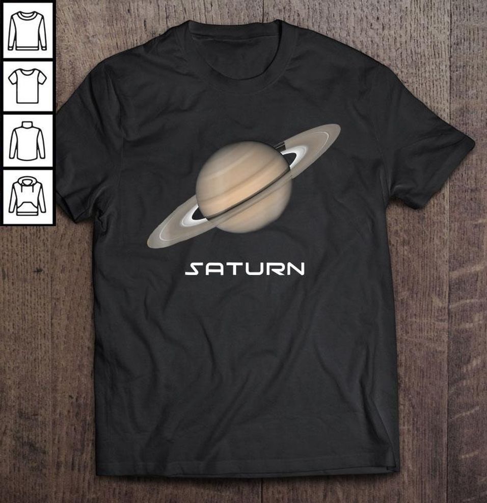 Saturn Perfect Gift For Astronomy Or Space Lovers Shirt