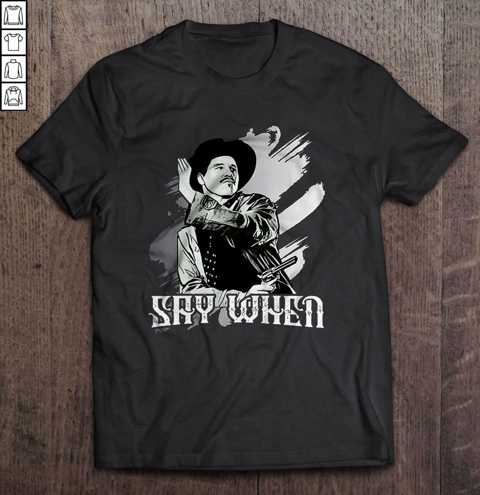 Say When – Val Kilmer Tee T Shirt