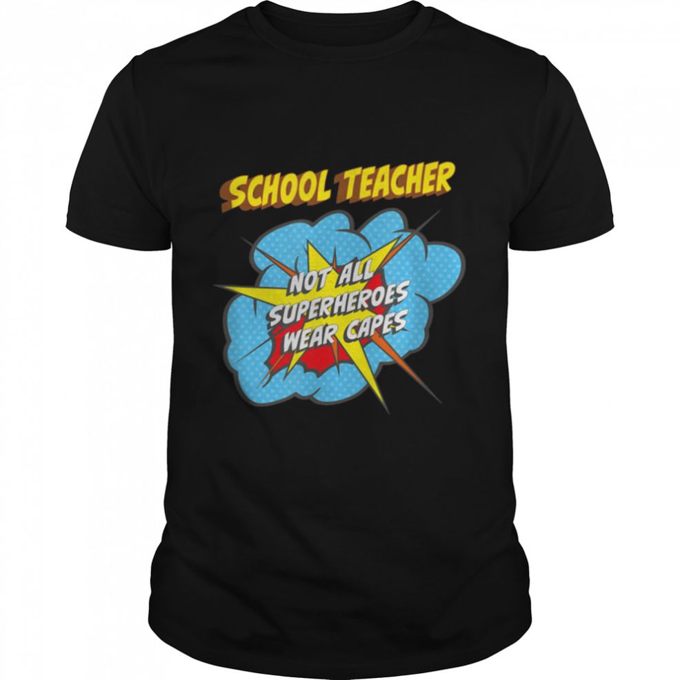 School Teacher Funny Superhero Job T Shirt B0B1D5VX87