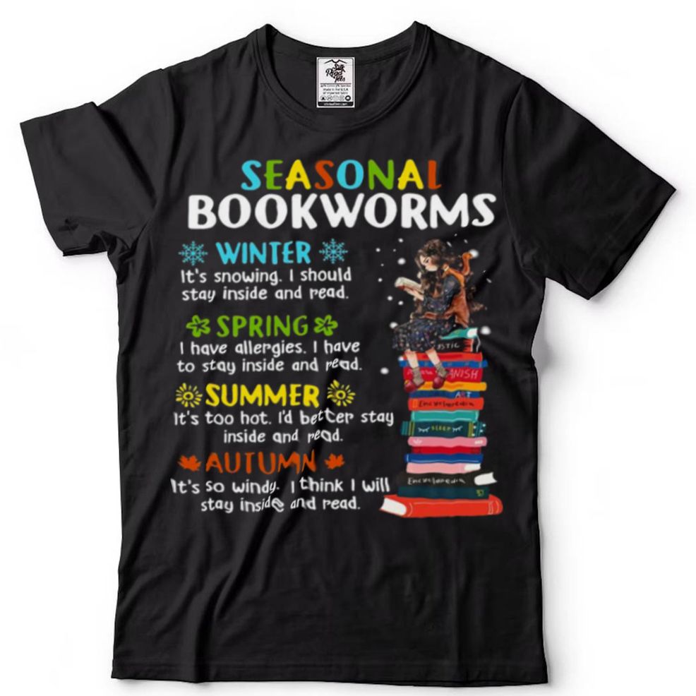Seasonal Bookworms Winter Its Snowing I Should Stay Inside And Read Shirt