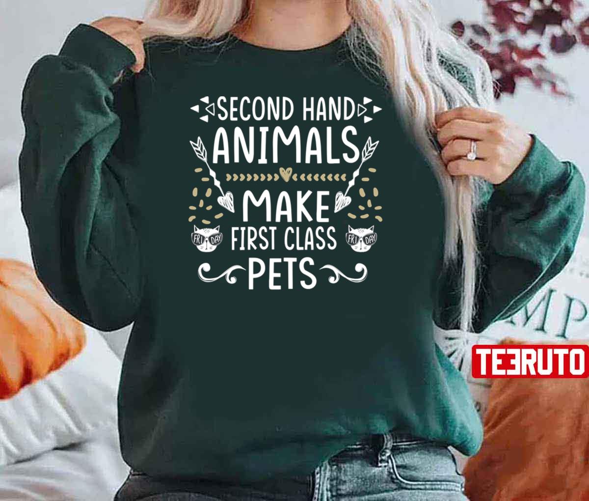 Second Hand Animals Make First Class Pets Unisex Sweatshirt