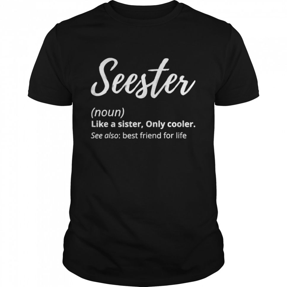 Seester Definition Seester Dictionary Best Sister Ever Shirt