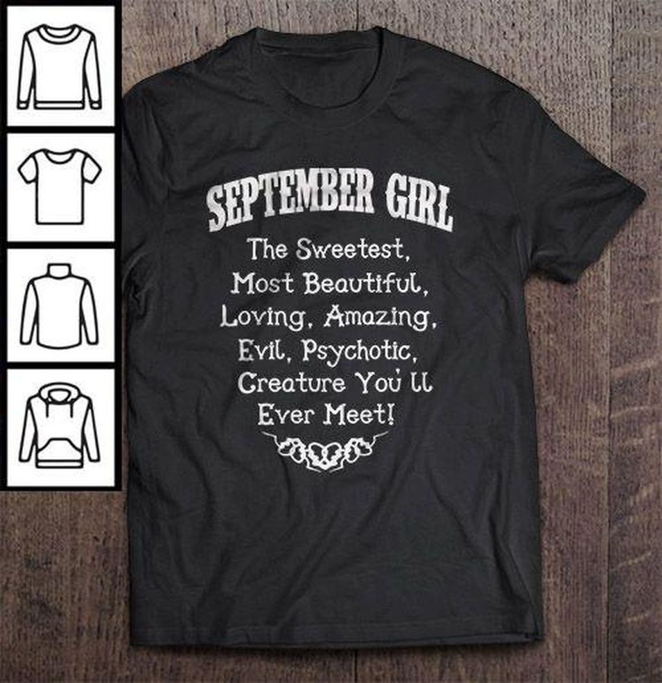 September Girl The Sweetest Most Beautiful Creature You’ll Ever Meet TShirt Gift