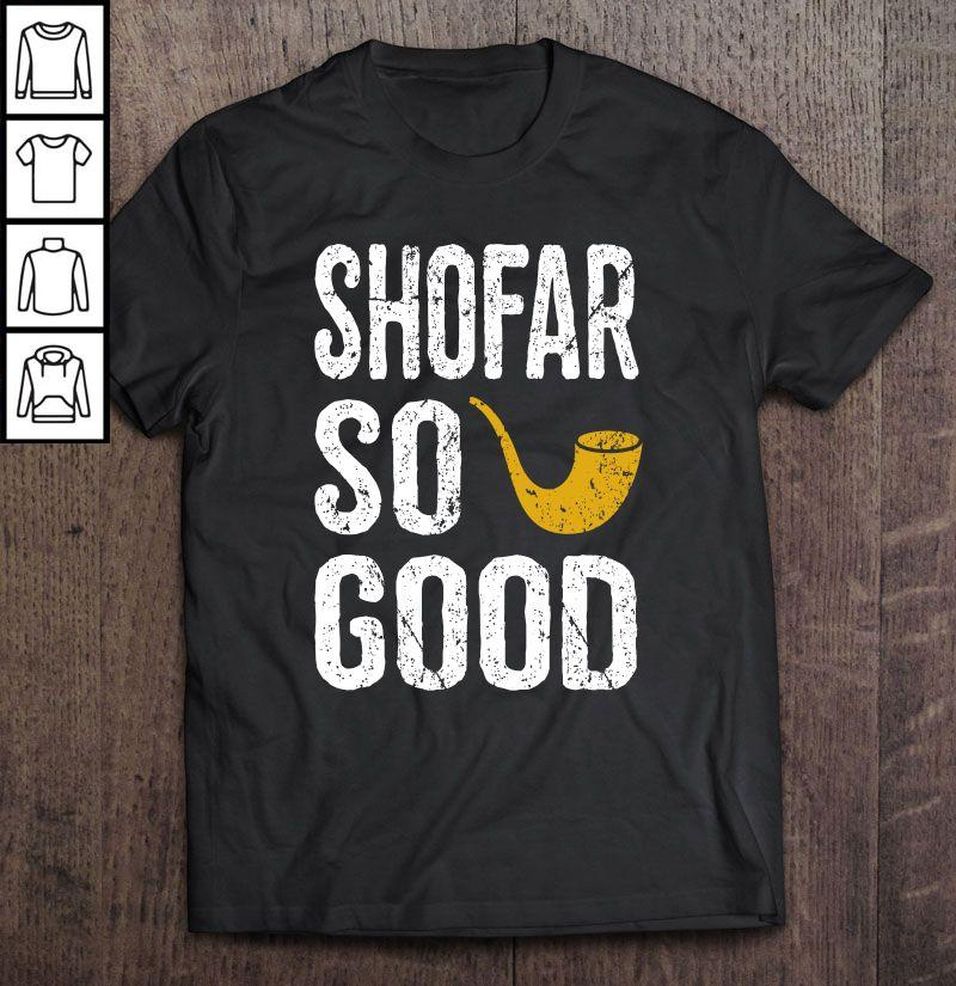 Shofar So Good Funny Jewish T Shirt
