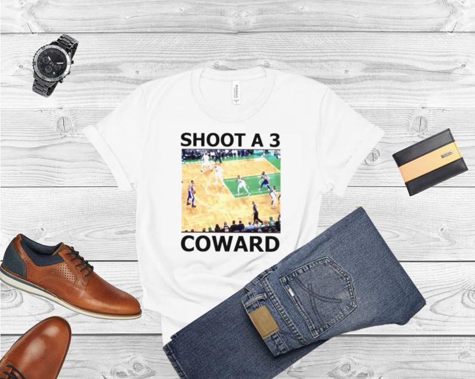 Shoot A 3 Coward T Shirt
