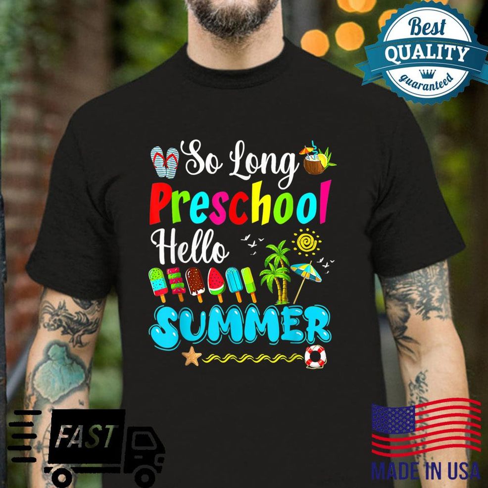 So Long Preschool Hello Summer Pool Last Day Of School Shirt