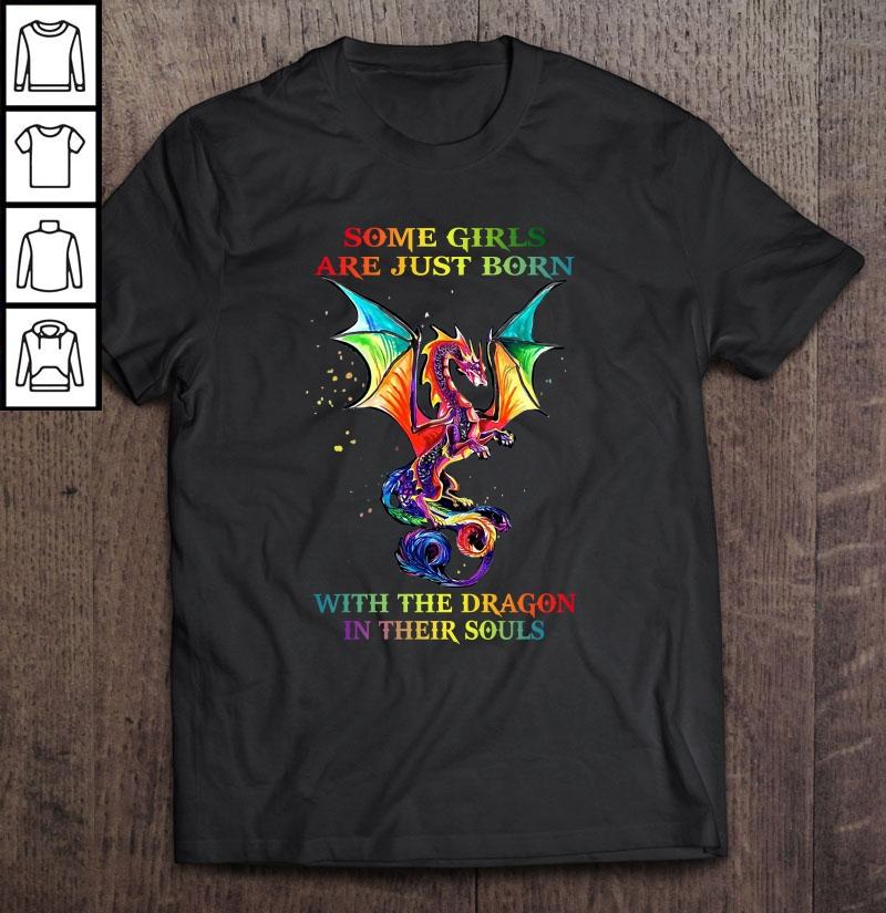 Some Girls Are Just Born With The Dragon In Their Souls Shirt