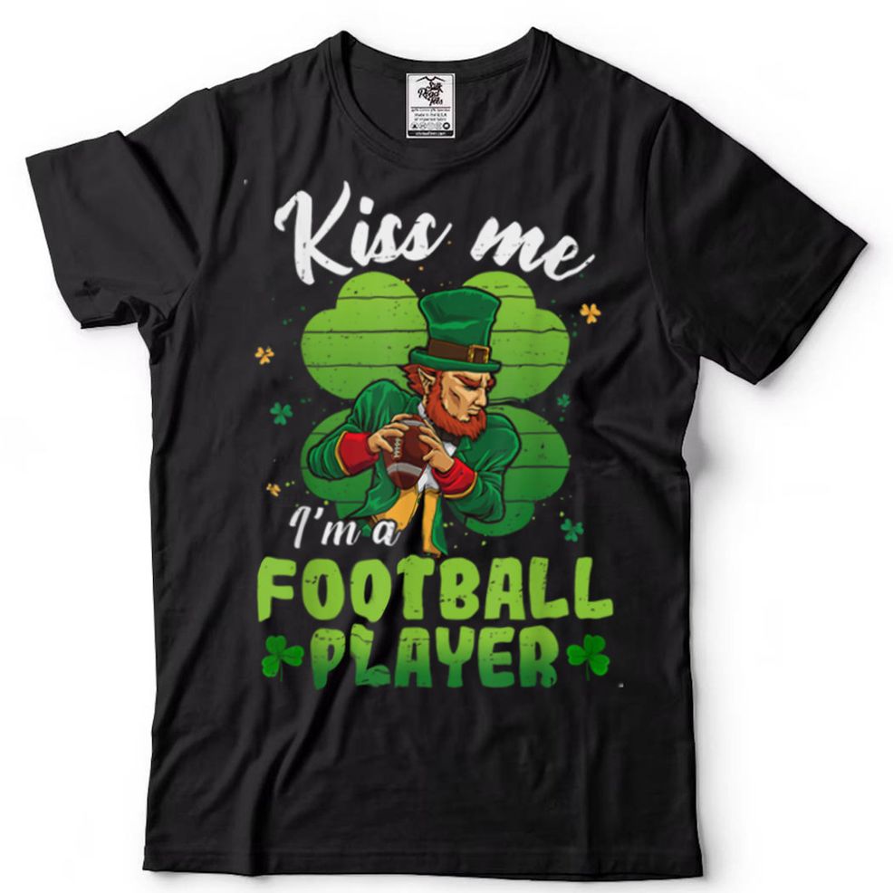 St Patricks Day Kiss Me I’m A Football Player Irish Shamrock T Shirt