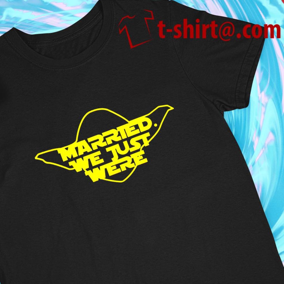 Star Wars Married We Just Were 2022 T Shirt