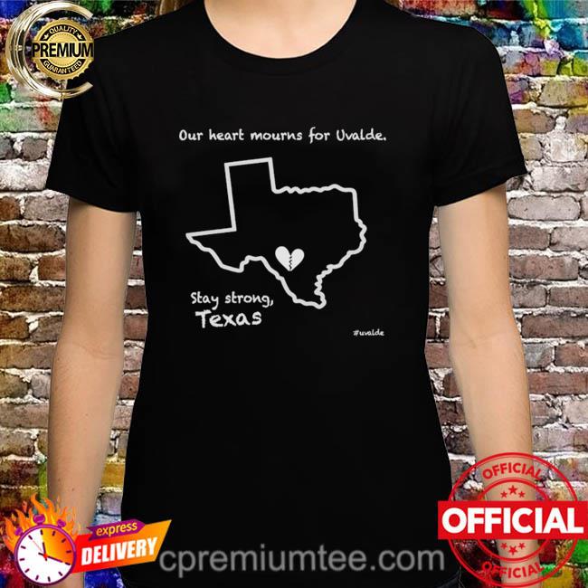 Stay strong uvalde Texas shirt
