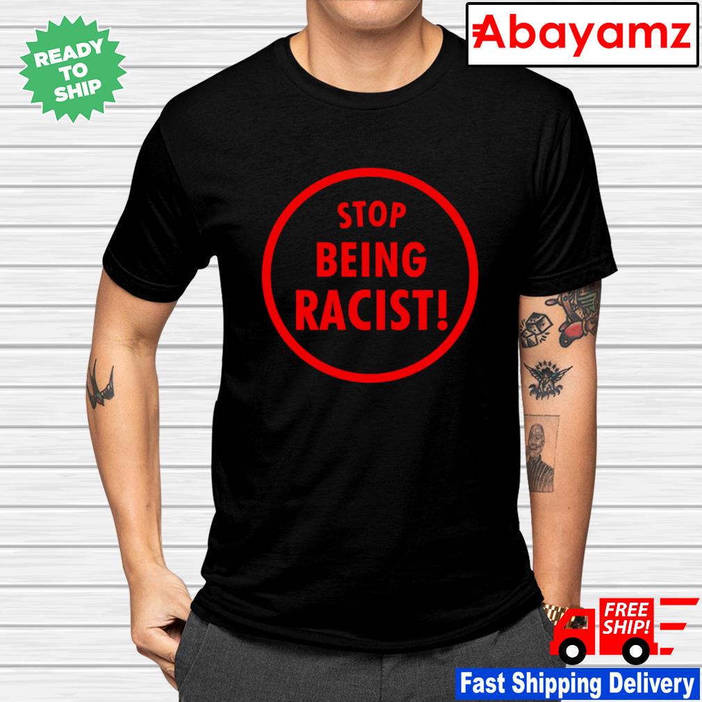 Stop Being Racist Mystikal God 666 shirt