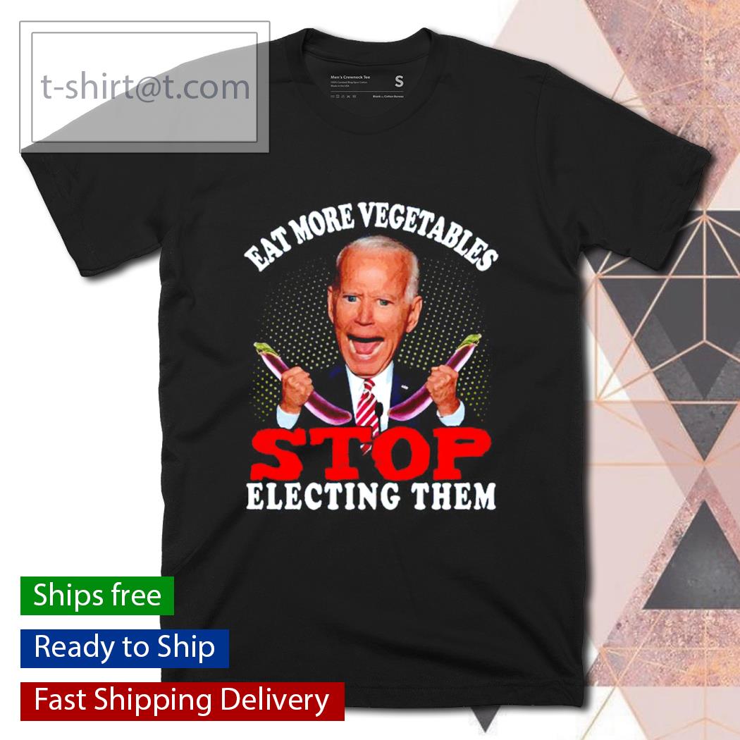 Stop Electing Vegetables shirt