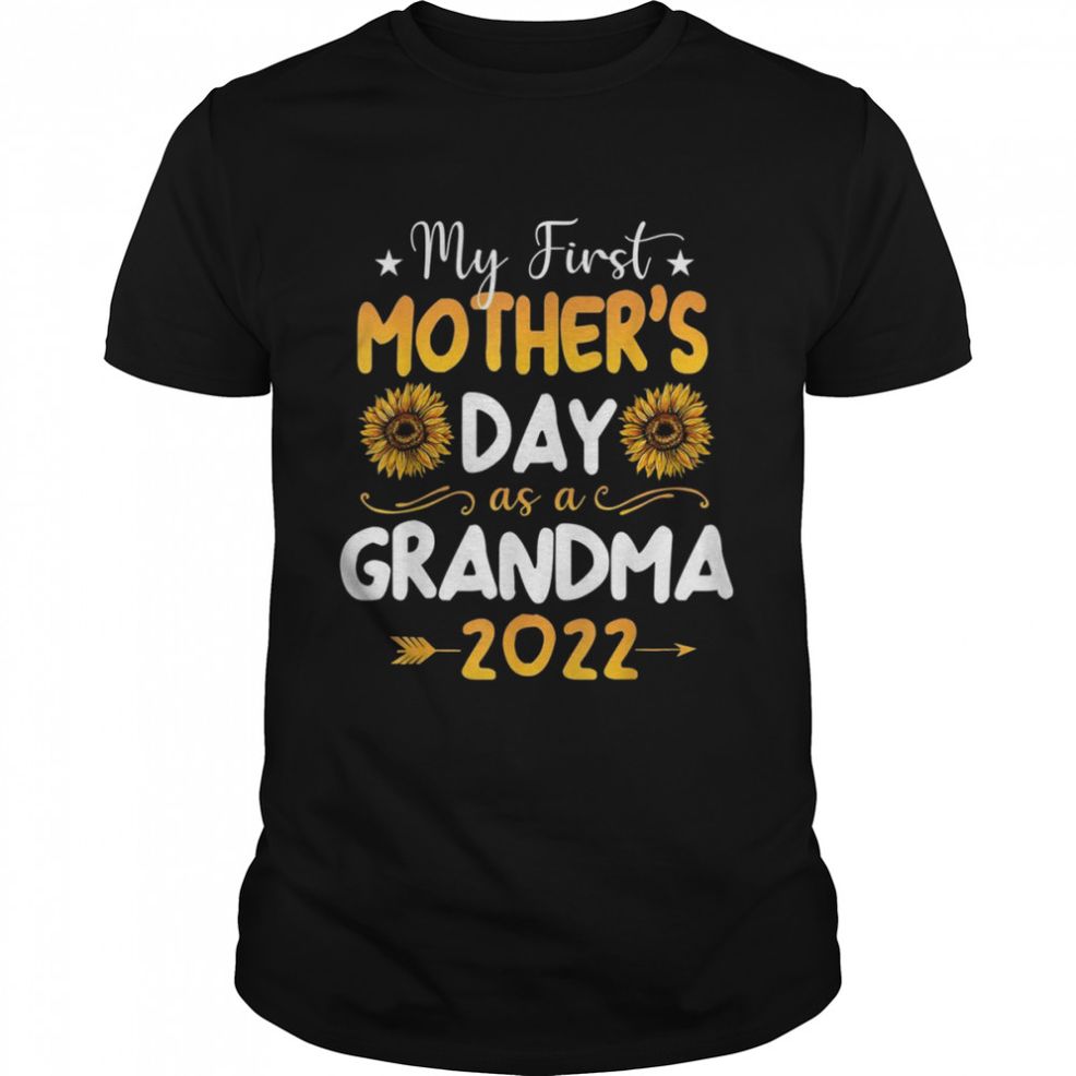 Sunflower My First Mother’s Day As A Grandma Mothers Day Shirt