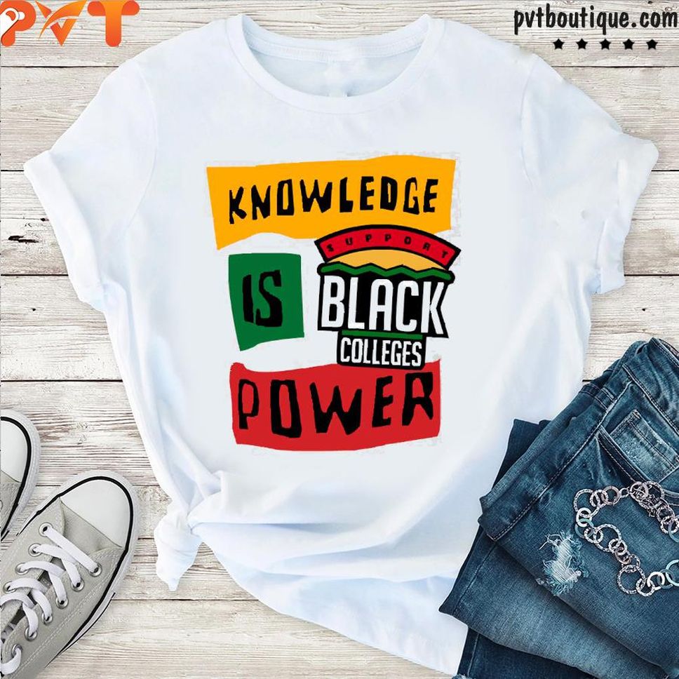 Support Black Colleges Store Knowledge Is Power Shirt