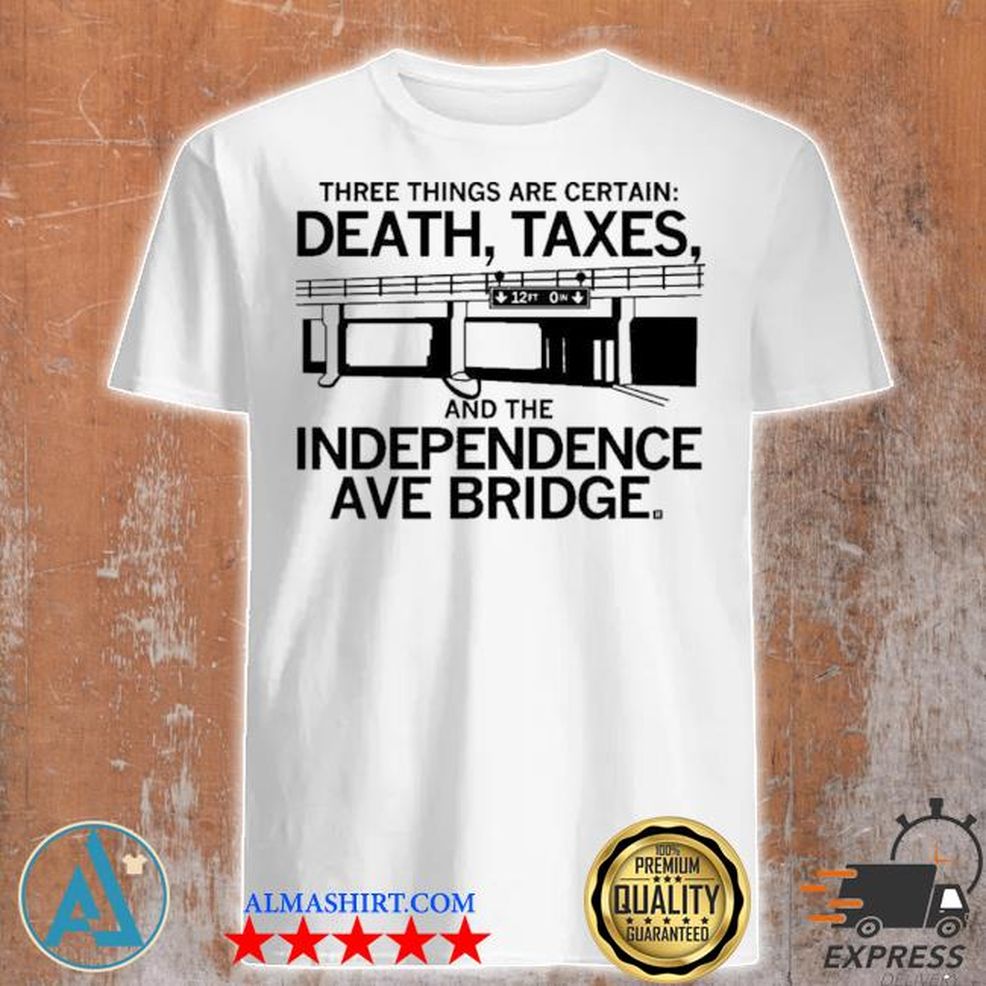 Sweetdyoung Independence Ave Bridge Death And Taxes Shirt
