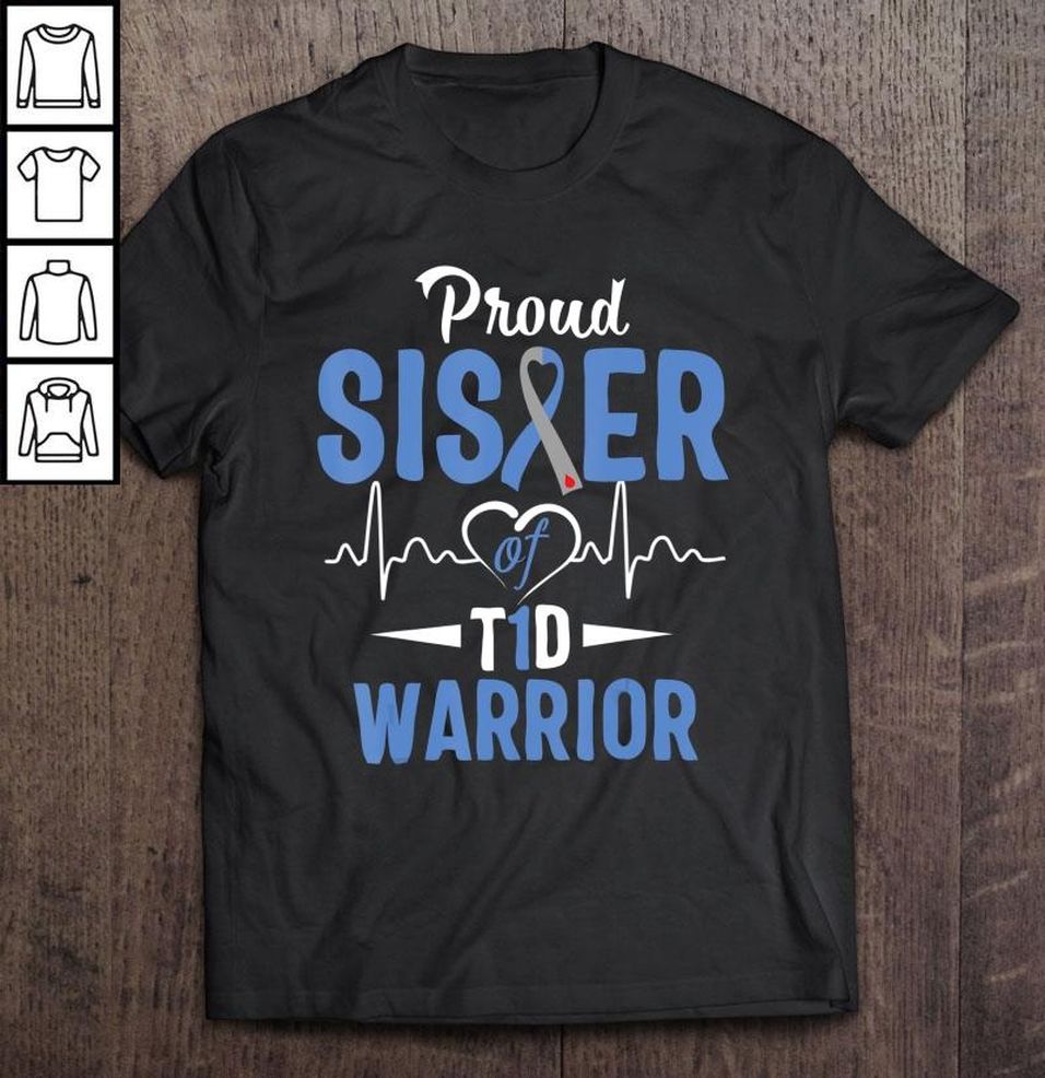 T1d Proud Sister Diabetes Awareness Type 1 Insulin Pancreas Shirt