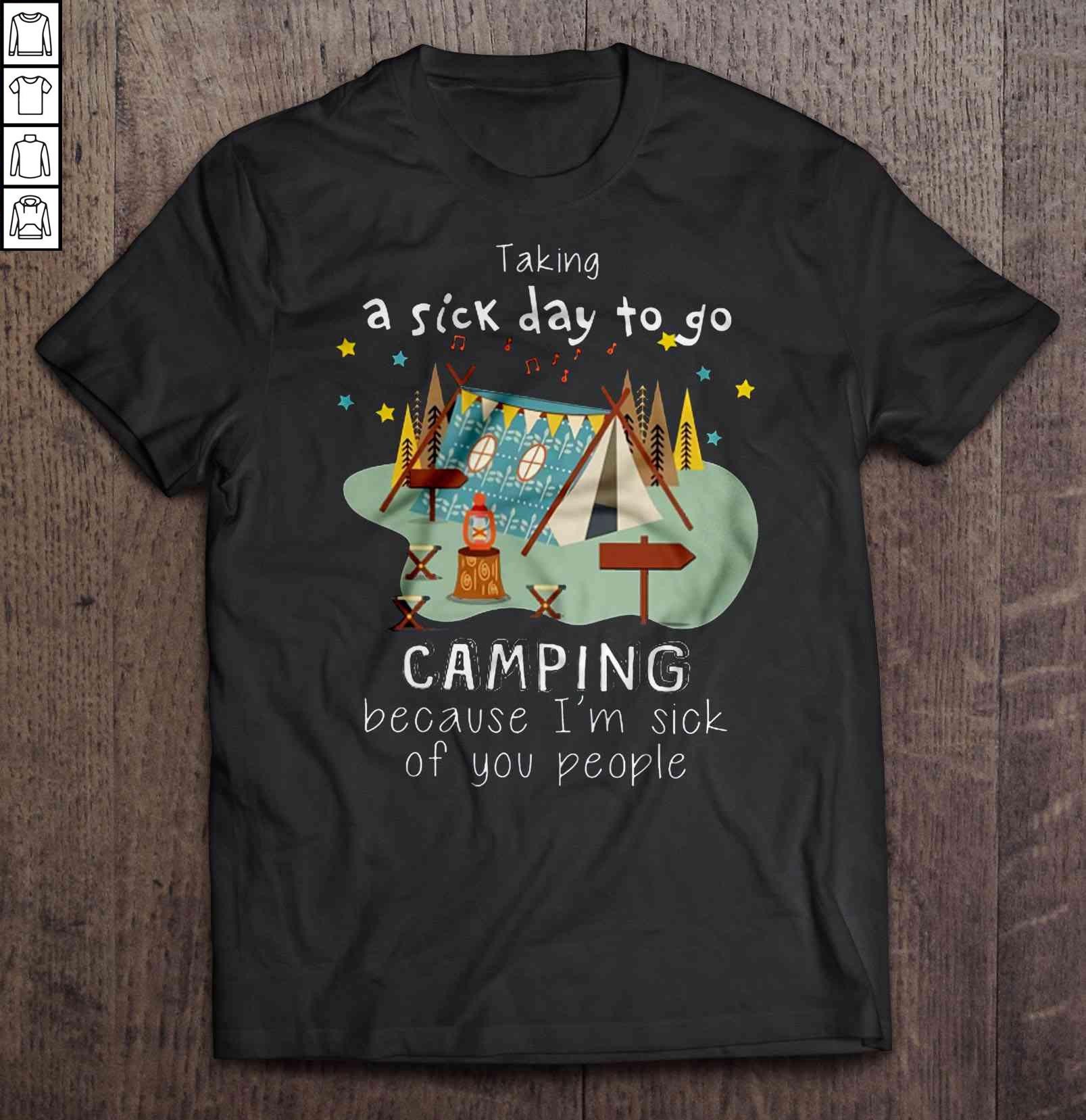 Taking A Sick Day To Go Camping Because I’m Sick Of You People Hippie TShirt