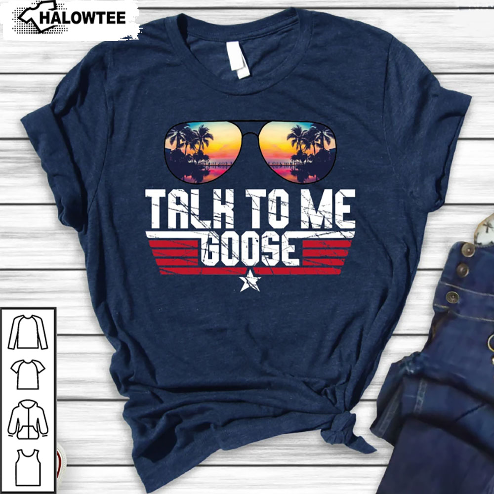 Talk To Me Goose Shirt Top Gun Fan Tees