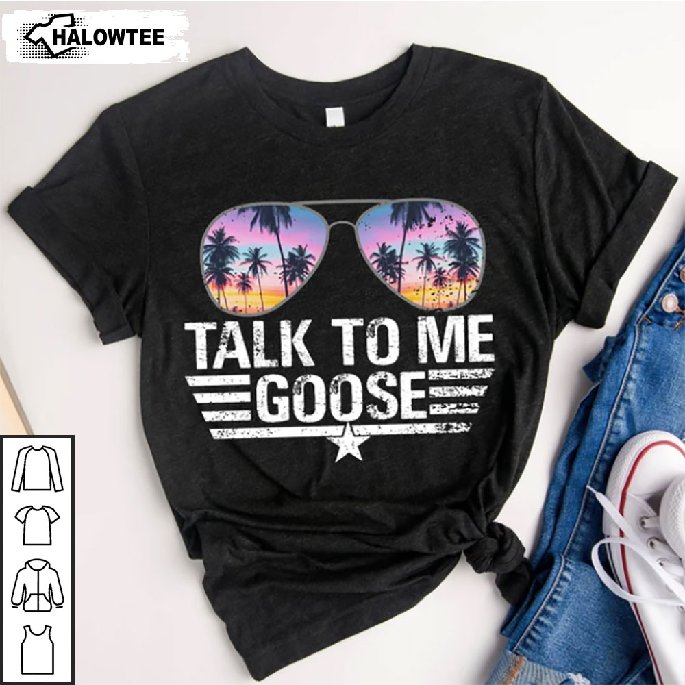 Talk To Me Goose Shirt Top Gun Maverick Shirt