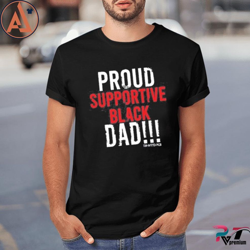 Taylor Rooks Proud Supportive Black Dad Shirt