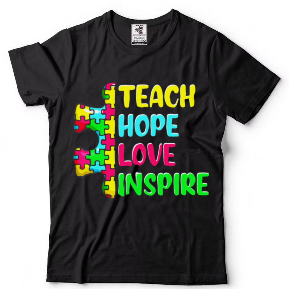 Teach Hope Love Inspire Autism Shirt