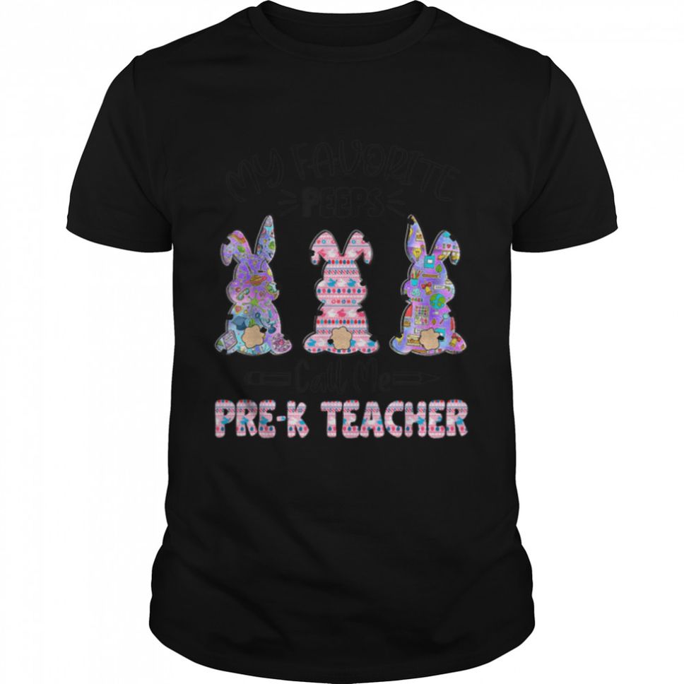 Teacher Easter Favorite Bunnies Call Me Pre K Teacher T Shirt B09W5S9RDT