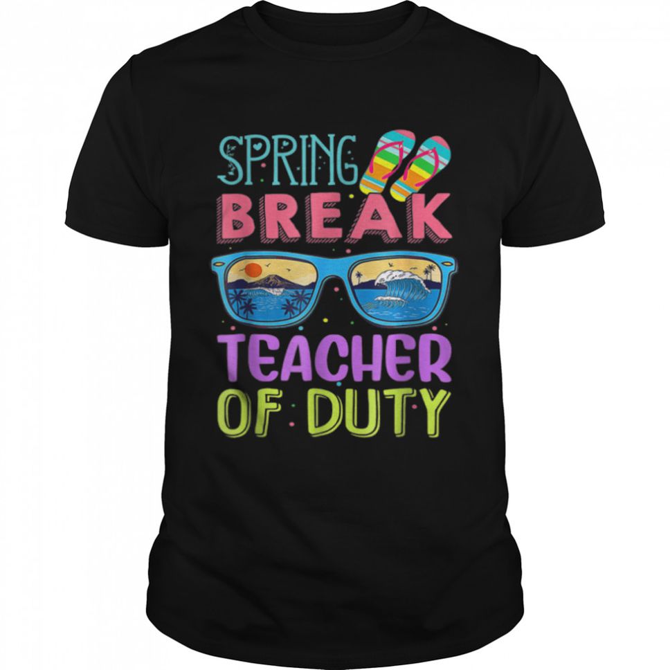 Teacher Off Duty 2022 Spring Break Squad School Holiday T Shirt B09W5V1VFY