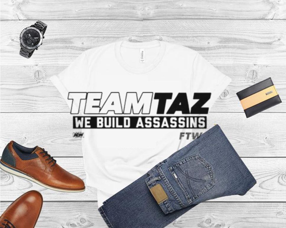 Team Taz We Build Assassing Shirt