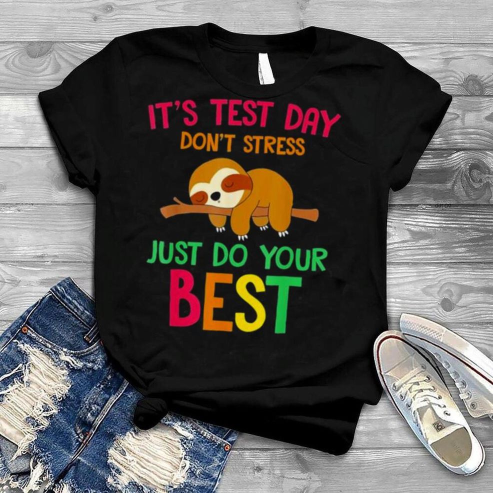 Test Day Sloth School Professor Teacher Testing Squad Shirt