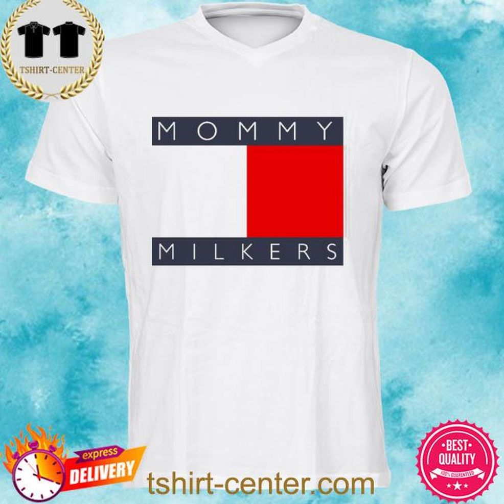That Go Hard Mommy Milkers Shirt