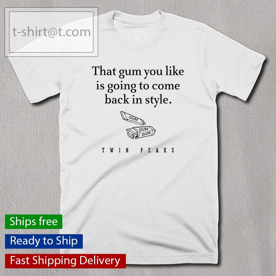 That Gum You Like Is Going To Come Back In Style Boob Dumpster Shirt