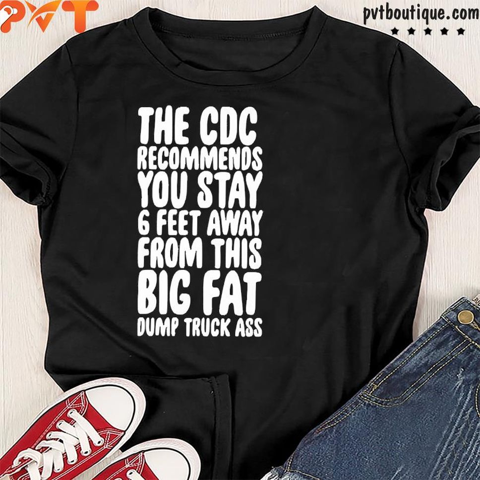 The Cdc Recommends You Stay 6 Feet Away Merchandise Shirt