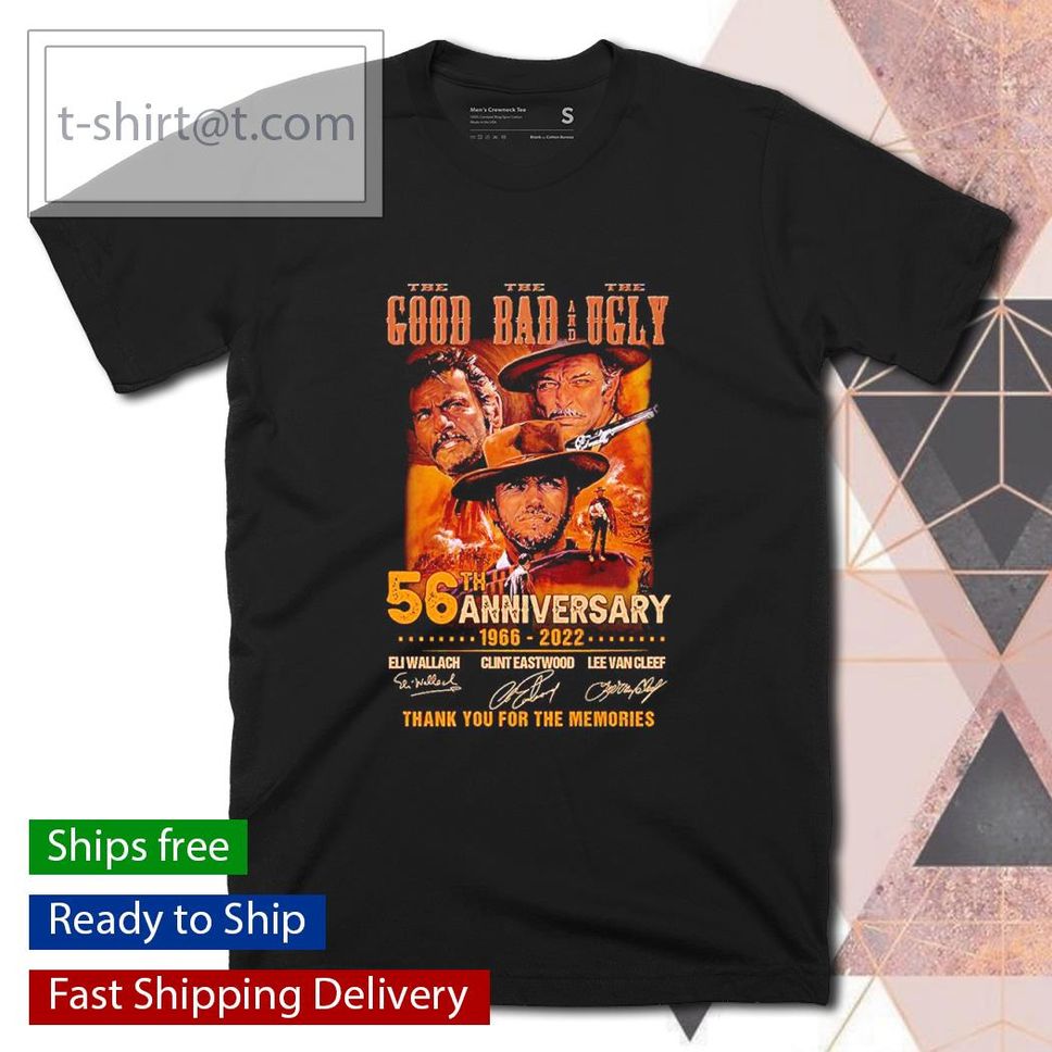 The Good The Bad And The Ugly 56th Anniversary 1966 2022 Thank You For The Memories Shirt