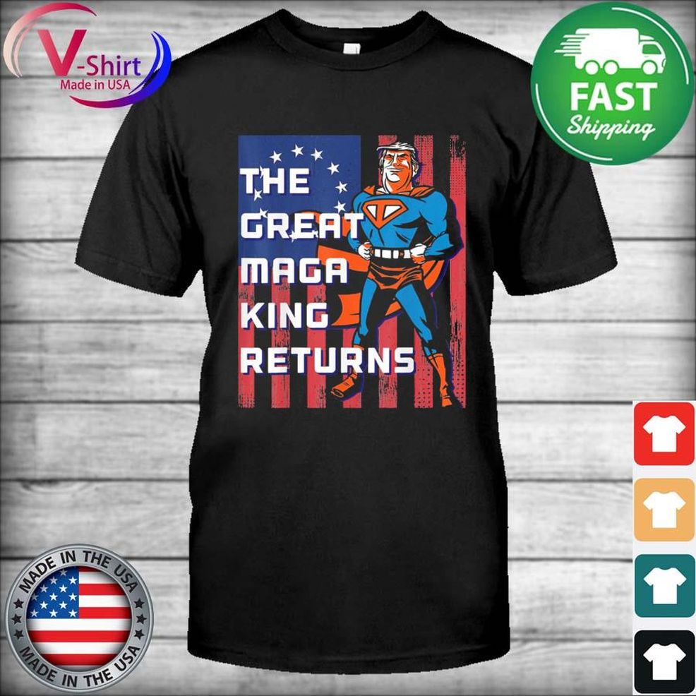 The Great MAGA King Returns Trump Superman T Shirt