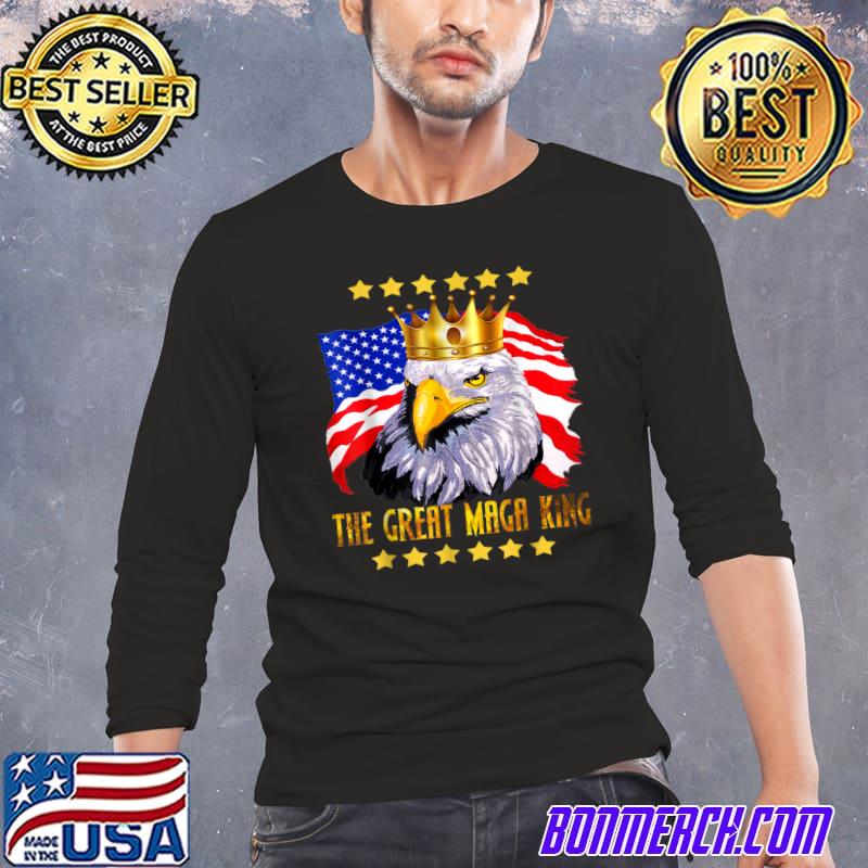 The Great Maga King With Eagle American Flag For Men Women T-Shirt