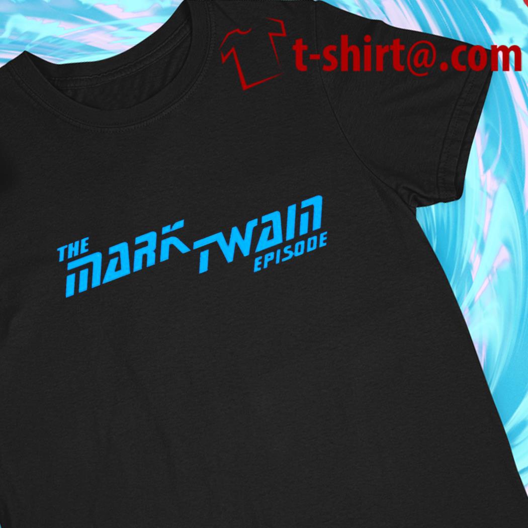 The Mark Twain Episode 2022 T-shirt