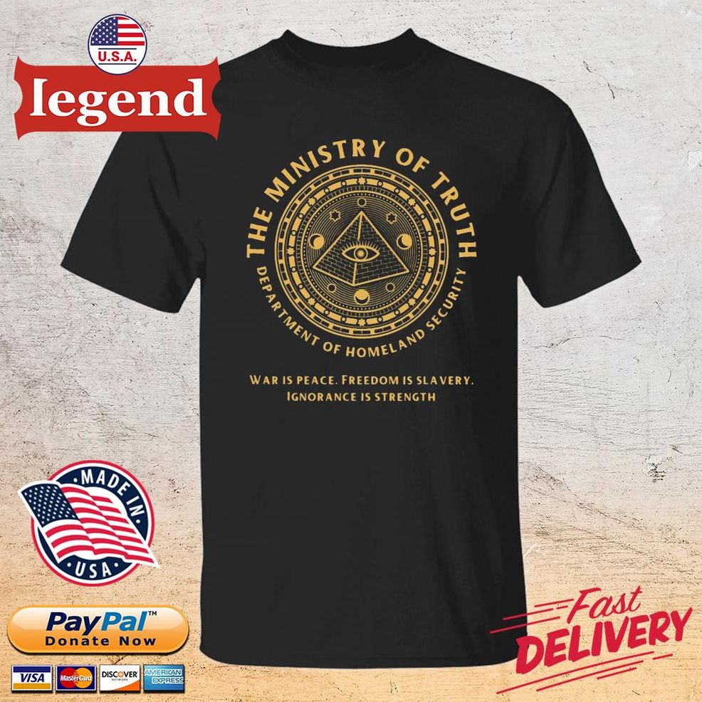 The Ministry Of Truth Department Of Homeland Security Shirt