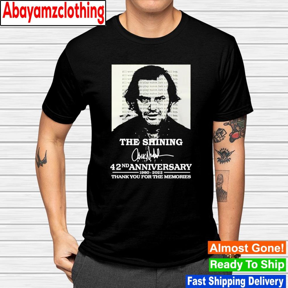The Shining 42Nd Anniversary 1980 2022 Thank You For The Memories Signature Shirt