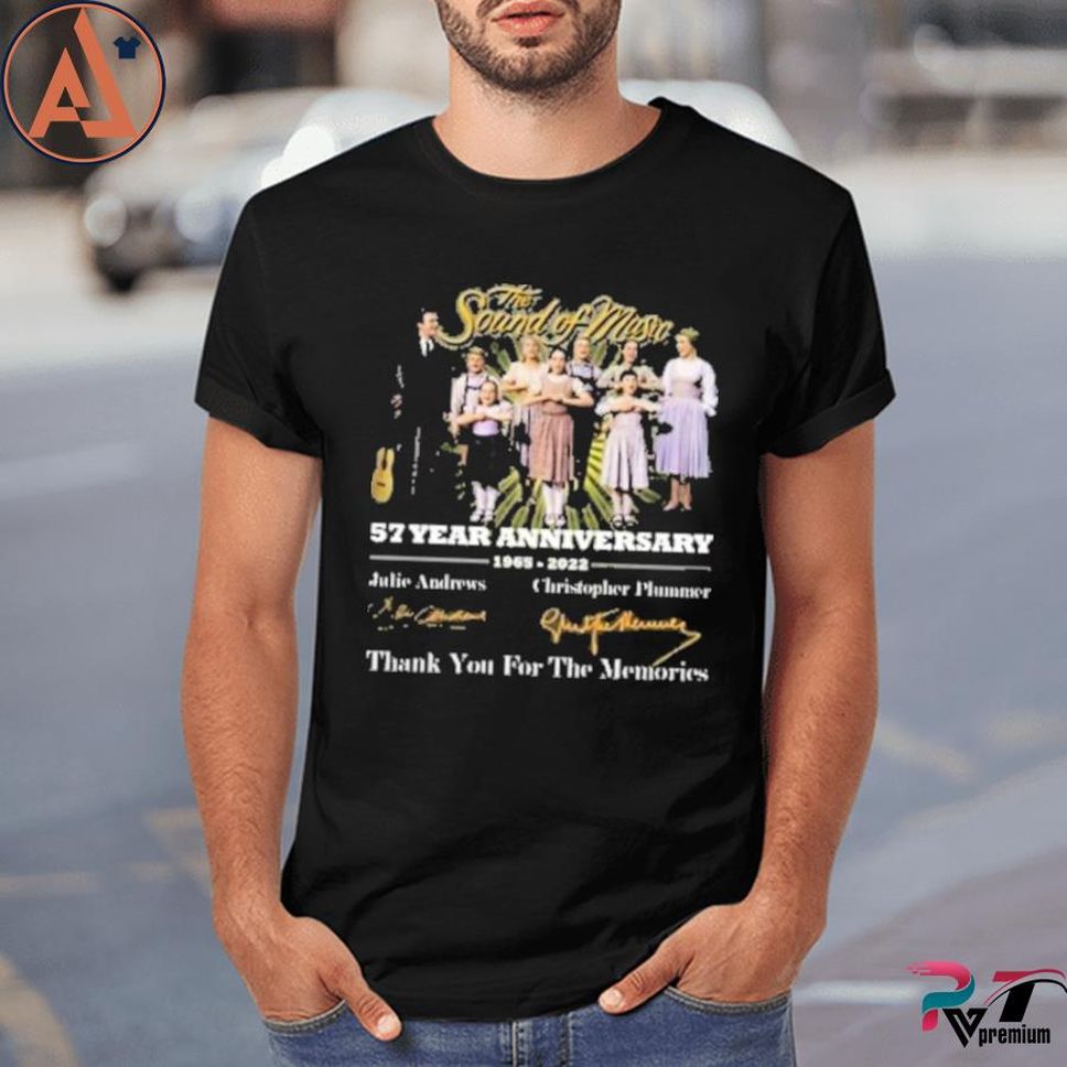 The Sound Of Music 57 Years Anniversary 1965 2022 Thank You For The Memories Shirt