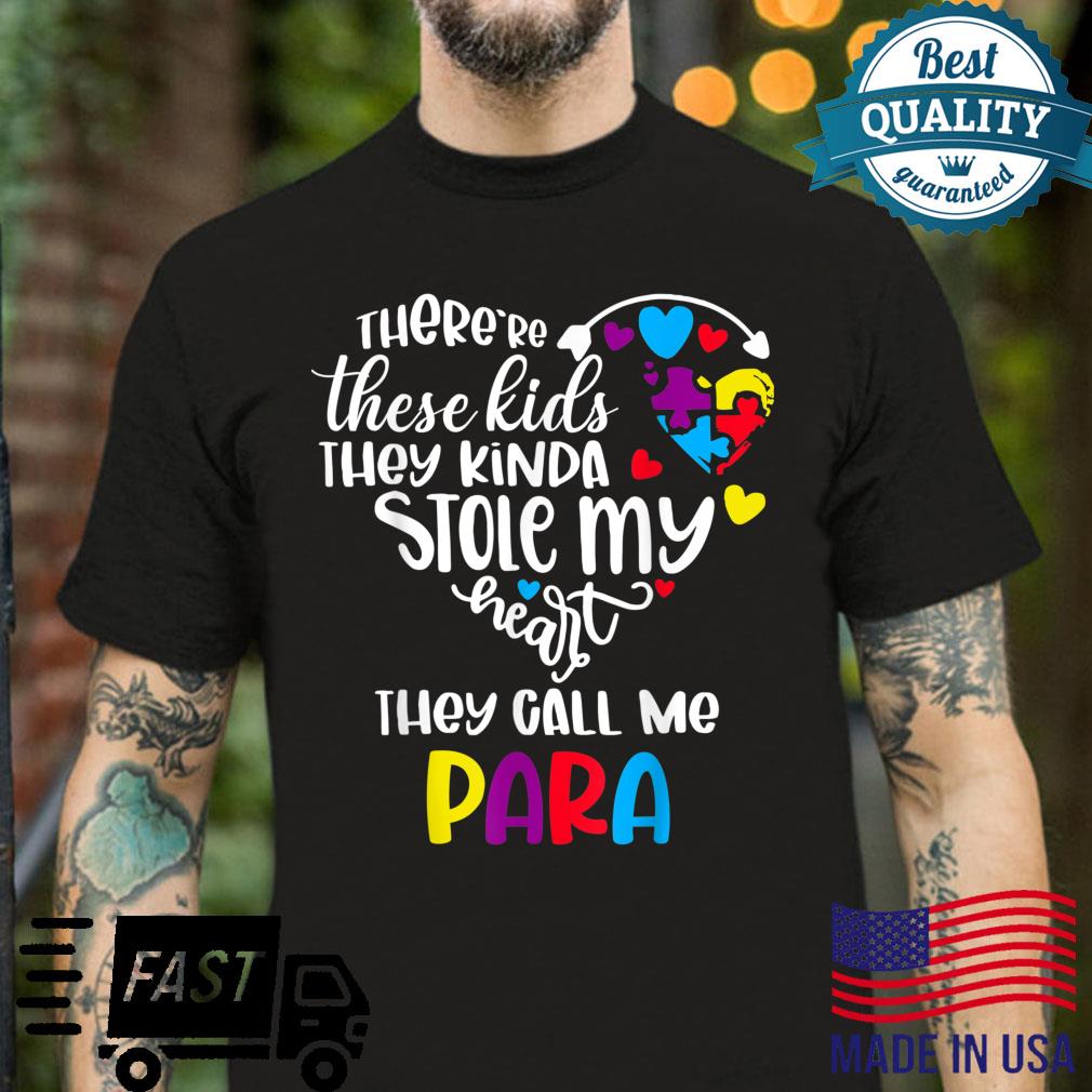 These stole my heart Paraprofessional Autism Awareness Shirt