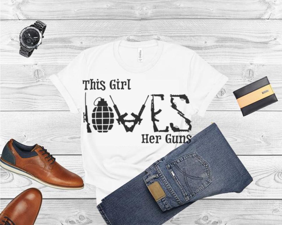 This Girl Loves Her Gun Shirt